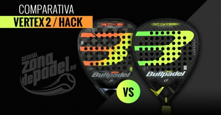 Comparativa Bullpadel Hack Vs Bullpadel Vertex Zona De Padel